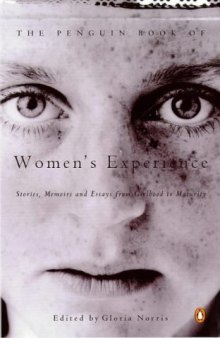 Penguin Book of Women's Experience: From Girlhood to Maturity