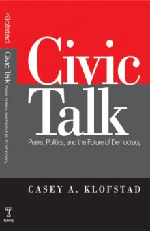 Civic Talk: Peers, Politics, and the Future of Democracy (Social Logic of Politics)  