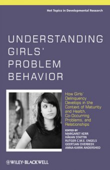 Understanding Girls' Problem Behavior: How Girls' Delinquency Develops in the Context of Maturity and Health, Co-Occurring Problems, and Relationships