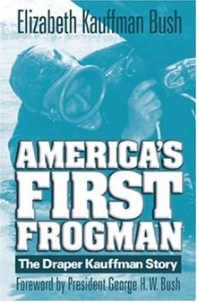 America's First Frogman: The Draper Kauffman Story