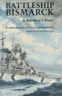 Battleship Bismarck. A Survivor's Story