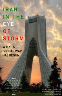 Iran In The Eye Of Storm, Why A Global War Has Begun