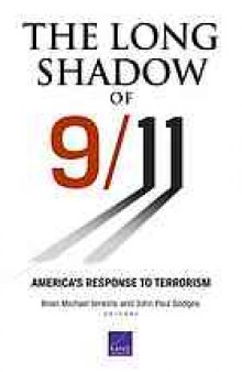 The long shadow of 9/11 : America's response to terrorism
