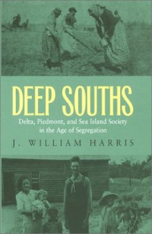 Deep Souths: Delta, Piedmont, and Sea Island Society in the Age of Segregation