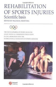 Rehabilitation of Sports Injuries - Scientific Basis: Olympic Encyclopaedia of Sports Medicine (The Encyclopaedia of Sports Medicine)