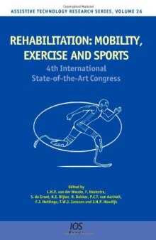 Rehabilitation: Mobility, Exercise and Sports - 4th International State-of-the-Art Congress, Volume 26 Assistive Technology Research Series