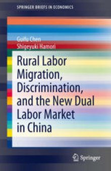 Rural Labor Migration, Discrimination, and the New Dual Labor Market in China