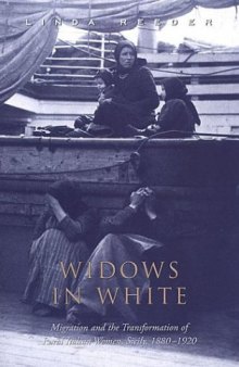 Widows in White: Migration and the Transformation of Rural Women, Sicily, 1880-1928 (Studies in Gender and History)  