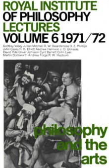 Philosophy and the Arts (Royal Institute of Philosophy Lectures, Vol. 6 1971 1972)