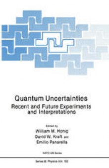 Quantum Uncertainties: Recent and Future Experiments and Interpretations