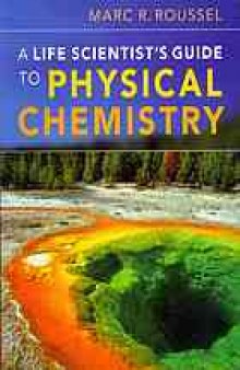 A Life Scientist's Guide to Physical Chemistry