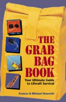The Grab Bag Book: Your Ultimate Guide to Liferaft Survival