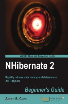NHibernate 2 Beginner's Guide: Rapidly retrieve data from your database into .NET objects