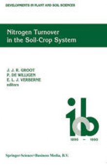 Nitrogen Turnover in the Soil-Crop System: Modelling of Biological Transformations, Transport of Nitrogen and Nitrogen Use Efficiency. Proceedings of a Workshop held at the Institute for Soil Fertility Research, Haren, The Netherlands, 5–6 June 1990