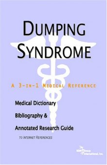 Dumping Syndrome: A Medical Dictionary, Bibliography, And Annotated Research Guide To Internet References