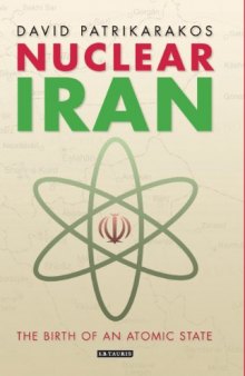 Nuclear Iran: The Birth of an Atomic State