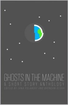 Ghosts in the Machine: A Short Story Anthology