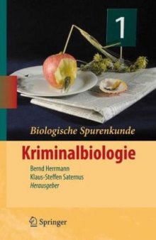 Biologische Spurenkunde, Bd.1 : Kriminalbiologie: Biologische Spurenkunde 1