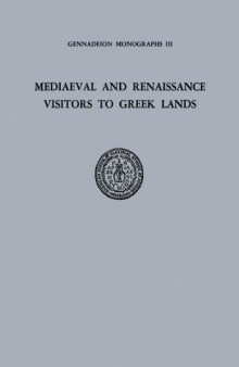 CHAPTERS ON MEDIAEVAL AND RENAISSANCE VISITORS TO GREEK LANDS