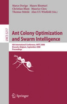 Ant Colony Optimization and Swarm Intelligence: 6th International Conference, ANTS 2008, Brussels, Belgium, September 22-24, 2008. Proceedings
