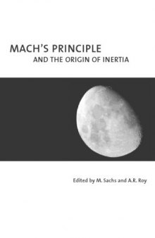 Mach's Principle: And the Origin of Inertia