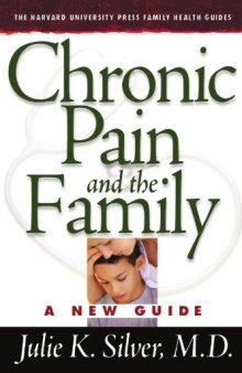 Chronic Pain and the Family: A New Guide (The Harvard University Press Family Health Guides)
