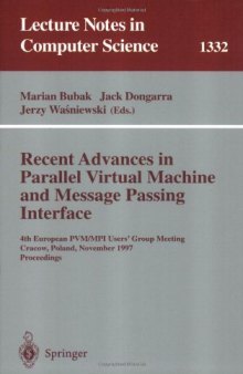 Recent Advances in Parallel Virtual Machine and Message Passing Interface: 4th European PVM/MPI Users' Group Meeting Cracow, Poland, November 3–5, 1997 Proceedings