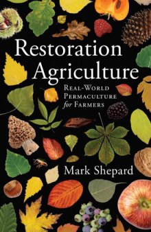 Restoration Agriculture - Real-World Permaculture for Farmers