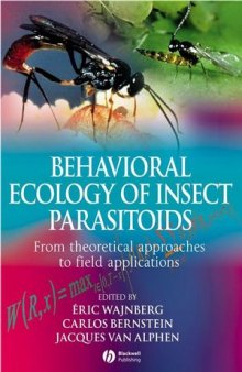 Behavioral Ecology of Insect Parasitoids: From Theoretical Approaches to Field Applications