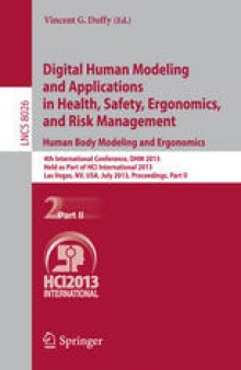 Digital Human Modeling and Applications in Health, Safety, Ergonomics, and Risk Management. Human Body Modeling and Ergonomics: 4th International Conference, DHM 2013, Held as Part of HCI International 2013, Las Vegas, NV, USA, July 21-26, 2013, Proceedings, Part II