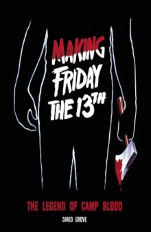 Making Friday The 13th: The Legend of Camp Blood