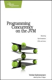 Programming Concurrency on the JVM: Mastering Synchronization, STM, and Actors  