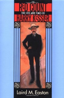 The Red Count: The Life and Times of Harry Kessler