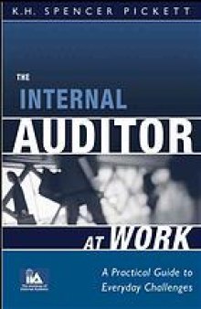 The internal auditor at work : a practical guide to everyday challenges