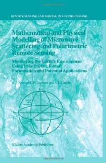 Mathematical and Physical Modelling of Microwave Scattering and Polarimetric Remote Sensing: Monitoring the Earth's Environment Using Polarimetric Radar