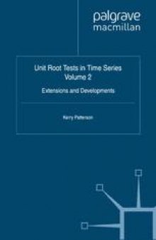 Unit Root Tests in Time Series: Extensions and Developments