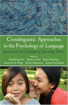 Crosslinguistic Approaches to the Study of Language: Research in the Tradition of Dan Isaac Slobin (Psychology Press Festschrift Series)