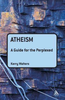 Atheism: A Guide for the Perplexed (Guides for the Perplexed)