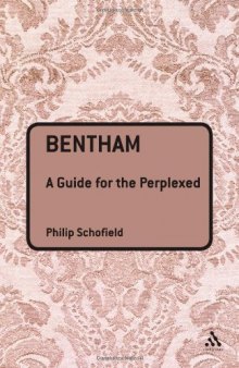 Bentham: A Guide for the Perplexed (Guides For The Perplexed)