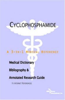 Cyclophosphamide - A Medical Dictionary, Bibliography, and Annotated Research Guide to Internet References