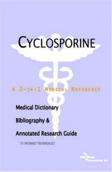 Cyclosporine - A Medical Dictionary, Bibliography, and Annotated Research Guide to Internet References