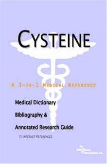 Cysteine - A Medical Dictionary, Bibliography, and Annotated Research Guide to Internet References