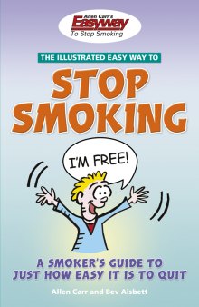 The illustrated easyway to stop smoking: a smoker's guide to just how easy it is to quit