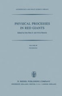 Physical Processes in Red Giants: Proceedings of the Second Workshop, Held at the Ettore Majorana Centre for Scientific Culture, Advanced School of Astronomy, in Erice, Sicily, Italy, September 3–13, 1980