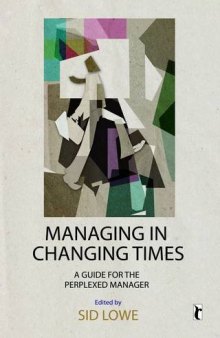Managing in Changing Times: A Guide for the Perplexed Manager (Response Books)
