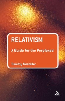 Relativism: A Guide for the Perplexed (Guides For The Perplexed)  