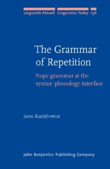 The Grammar of Repetition: Nupe grammar at the syntax-phonology interface (Linguistik Aktuell   Linguistics Today)