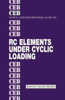 Rc Elements Under Cyclic Loading: State of the Art Report