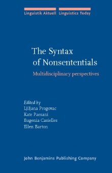 The Syntax of Nonsententials: Multidisciplinary Perspectives (Linguistik Aktuell   Linguistics Today, LA 93)