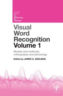Visual Word Recognition, Volume 1: Models and Methods, Orthography and Phonology